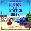 Murder in the Scottish Hills (The Scottish Ladies Detective Agency #2) by Helen McAlpine