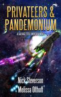 Privateers & Pandemonium: A Salvage Title Universe Novel by Nick Steverson