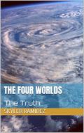 The Four Worlds: The Truth (The Four Worlds #1) by Skyler Ramirez