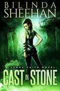Cast in Stone (Jenna Faith #1) by Bilinda Sheehan