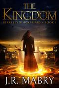 The Kingdom (Berkeley Blackfriars #1) by J.R. Mabry