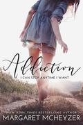 Addiction by Margaret McHeyzer