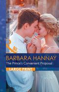The Prince's Convenient Proposal by Barbara Hannay