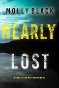 Nearly Lost (Grace Ford #6) by Molly Black