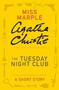 The Tuesday Night Club by Agatha Christie