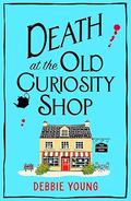 Death at the Old Curiosity Shop by Debbie Young