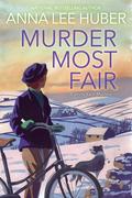 Murder Most Fair by Anna Lee Huber