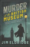 Murder at the British Museum (Museum Mysteries #2) by Jim Eldridge