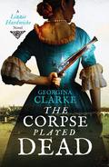 The Corpse Played Dead by Georgina Clarke