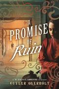 A Promise of Ruin by Cuyler Overholt