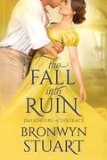 The Fall into Ruin (Daughters of Disgrace #3) by Bronwyn Stuart