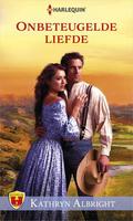 Onbeteugelde liefde by Kathryn Albright