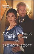 A Wager to Tempt the Runaway: A Sexy Regency Romance (The Rebellious Sisterhood #3) by Bronwyn Scott