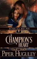 A Champion's Heart (Migrations of the Heart #4) by Piper Huguley