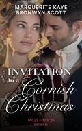 Invitation To A Cornish Christmas: The Captain's Christmas Proposal / Unwrapping His Festive Temptation by Marguerite Kaye