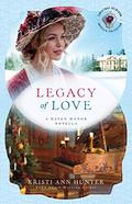 Legacy of Love (Haven Manor #1.5) by Kristi Ann Hunter