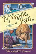 In Myrtle Peril (Myrtle Hardcastle Mysteries #4) by Elizabeth C. Bunce