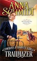 Trailblazer (Cowboys & Harvey Girls #1) by Anna Schmidt