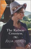 The Railway Countess (Heirs in Waiting #2) by Julia Justiss