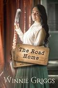 The Road Home (Journeys of the Heart #2) by Winnie Griggs