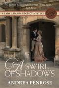 A Swirl of Shadows (A Lady Arianna Regency Mystery #7) by Andrea Penrose