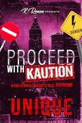 Proceed with Kaution: A Collierville Heights Tale: Supreme by Unique