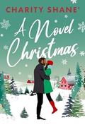 A Novel Christmas by Charity Shane