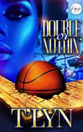 Double Or Nothin' by T'Lyn