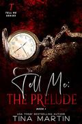 Tell Me: The Prelude by Tina Martin