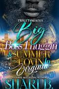 Big Boss Thuggin & Summer Lovin In Virginia by Shari B.