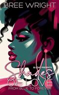 Shades of Love: From Blue to Forever by Bree Wright