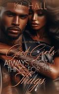 Good Girls Always Got a Thing for the Thugs by K.L. Hall