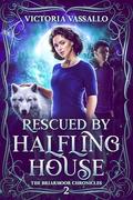 Rescued by Halfling House (The Briarmoor Chronicles #2) by Victoria Vassallo