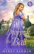 Dropping the Ball: A seductive regency romantasy by Merry Farmer