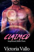 Claimed (Imprisoned #3) by Victoria Vallo