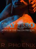 Day Zero (The Fate of the Fallen #0.1) by R. Phoenix