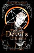The Devil's Dilemma (Tales from the Tarot #1) by Alex J. Adams