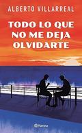 Todo lo que no me deja olvidarte by Alberto Villarreal