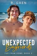 Unexpected Boyfriends by R. Gaen