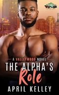 The Alpha's Role (Valleywood #6) by April Kelley