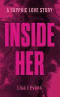Inside Her: The must-read LGBTQ+ novel of 2024 by Lisa J. Evans