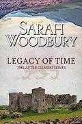 Legacy of Time by Sarah Woodbury