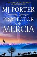 Protector of Mercia by M.J. Porter