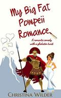 My Big Fat Pompeii Romance by Christina K. Wilder