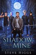Shadow in the Mine by Steve Higgs