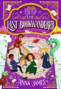 Pages & Co.: The Last Bookwanderer (Pages & Co. #6) by Anna James