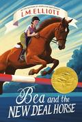 Bea and the New Deal Horse by L.M. Elliott