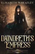 Daindreth's Empress (Daindreth's Assassin #5) by Elisabeth Wheatley
