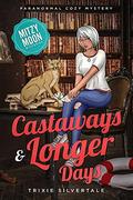 Castaways and Longer Days by Trixie Silvertale