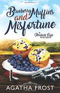 Blueberry Muffins and Misfortune by Agatha Frost